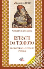 Estratti da Teodoro. Frammenti delle perdute ipotiposi. Testo originale a fronte libro