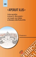 Aperuit Illis. Lettera apostolica in forma di «Motu proprio» con la quale viene istituita la Domenica della Parola di Dio libro