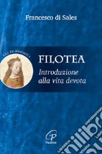 Filotea. Introduzione alla vita devota libro