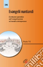 Evangelii nuntiandi. Esortazione apostolica sull'evangelizzazione nel mondo contemporaneo. Nuova ediz. libro