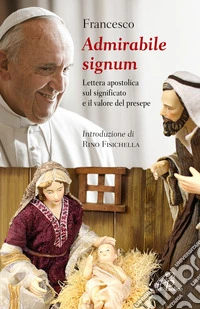 «Admirabile signum». Lettera apostolica sul significato e il valore del presepe