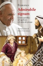 «Admirabile signum». Lettera apostolica sul significato e il valore del presepe libro