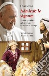 «Admirabile signum». Lettera apostolica sul significato e il valore del presepe libro