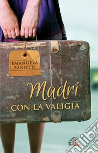 Madri con la valigia libro