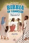 La Bibbia in famiglia. Leggerla, scoprirla, pregarla insieme. Ediz. illustrata libro di Manz Simon Mary