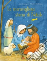 La meravigliosa storia di Natale. Ediz. a colori libro