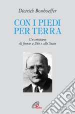 Con i piedi per terra. Un cristiano di fronte a Dio e allo Stato libro