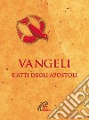 Vangeli e Atti degli Apostoli. Ediz. integrale libro di Conferenza episcopale italiana (cur.)