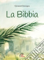 La Bibbia. Ediz. illustrata libro