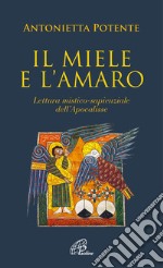 Il miele e l'amaro. Lettura mistico-sapienziale dell'Apocalisse libro