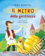 Il metro della gentilezza. Ediz. illustrata libro