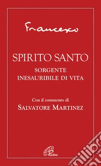 Spirito Santo. Sorgente inesauribile di vita