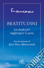 Beatitudini. La strada per raggiungere la gioia libro