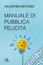 Manuale di pubblica felicità