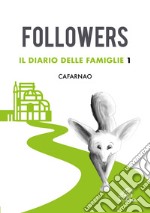 Followers. Il diario delle famiglie. Ediz. illustrata. Vol. 1: Cafarnao libro