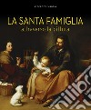 La Santa Famiglia. Attraverso la pittura libro