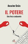 Il potere. Una forza seducente libro