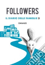 Followers. Il diario delle famiglie. Vol. 3 libro