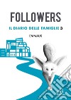 Followers. Il diario delle famiglie. Vol. 3 libro di Centro pastorale evangelizzazione e catechesi Arcidiocesi di Pisa (cur.)