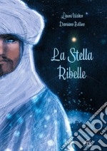 La stella ribelle libro