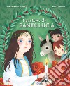 I postini di santa Lucia. Ediz. a colori libro di Mascheroni Francesca