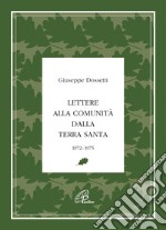 Lettere alla Comunità dalla Terra Santa. 1972-1975 libro