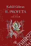 Il profeta libro di Gibran Kahlil Farinelli I. (cur.)