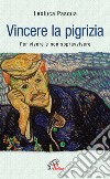 Vincere la pigrizia. Per vivere e non sopravvivere libro di Pasqua Leoluca