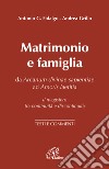 Matrimonio e famiglia. Da Arcanum Divinae Sapientiae ad Amoris laetitia. Il magistero tra continuità e discontinuità. Testi e commenti libro