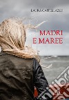 Madri e maree libro