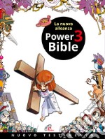 Power Bible. Nuovo Testamento. Ediz. a colori. Vol. 3: La nuova alleanza libro