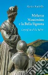 Melania, Massimino e la Bella Signora. Le profezie di La Salette libro