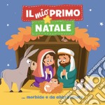 il mio primo Natale. Ediz. a colori libro