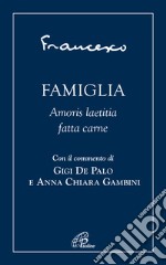 Famiglia. Amoris laetitia fatta carne libro