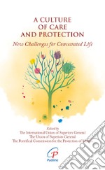 A culture of care and protection. New challenges for consecrated life