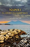 Napoli. Il colore della speranza libro di Battaglia Domenico