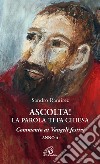 Ascolta! La parola ti fa Chiesa. Commento ai Vangeli festivi. Anno A libro