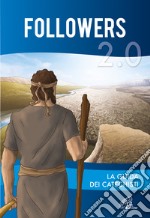 Followers 2.0. Guida dei catechisti. Ediz. illustrata libro