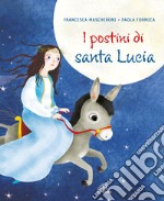 I postini di santa Lucia. Ediz. illustrata libro