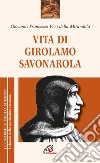 Vita di Girolamo Savonarola libro