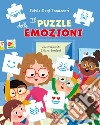 Il puzzle delle emozioni. Ediz. a colori libro di Degl'Innocenti Fulvia