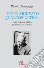 «Poi è arrivato qualcos'altro». Dalla riflessione biblica all'incontro con la Parola libro