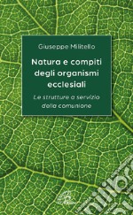 Natura e compiti degli organismi ecclesiali. Le strutture a servizio della comunione libro