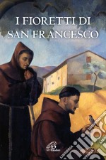 I fioretti di san Francesco libro