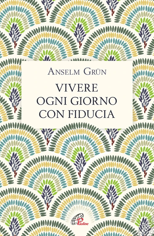 Vivere ogni giorno con fiducia