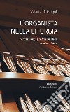 L'organista nella liturgia. Formazione, professionalità, ministerialità libro