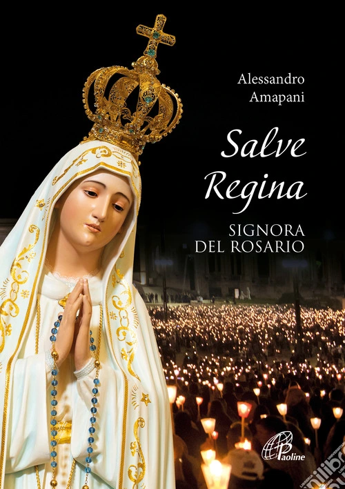 Salve Regina, signora del rosario