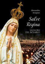 Salve Regina, signora del rosario libro