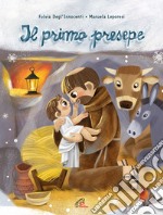 Il primo presepe. Ediz. a colori libro