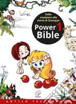 Power bible. Antico testamento. Vol. 1: Dalla creazione alla storia di Giuseppe libro